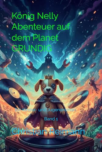 Koenig Nelly Abenteuer auf dem Planet GRUNDIG (?Koenig Nelly und Planet Grundig)