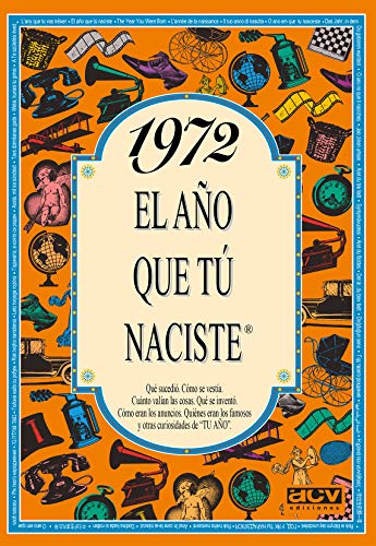 1972 EL AÑO QUE TÚ NACISTE