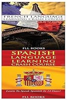 French Language Learning Crash Course & Spanish Language Learning Crash Course 1545064288 Book Cover