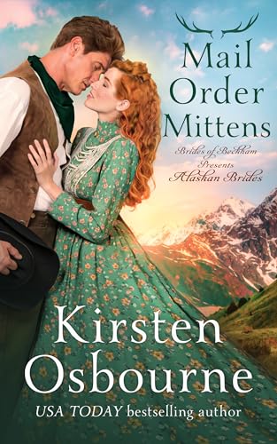 Mail Order Mittens: Brides of Alaska (Brides of Beckham Book 68)