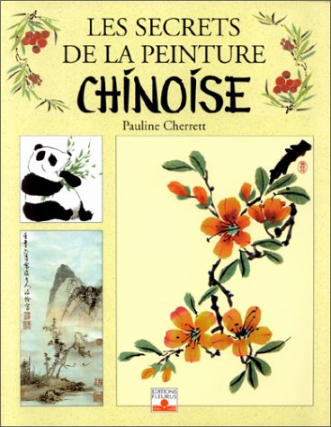 Télécharger Les Secrets de la peinture chinoise PDF