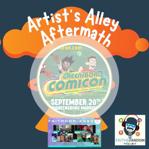 Artist's Alley Aftermath: Greensboro ComiCon 2025 / FaithCon Panel Podcast Por arte de portada