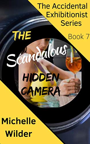 The Scandalous Hidden Camera: A Sexy ENF Story within an ENF story (The Accidental Exhibitionist Book 7) (English Edition)