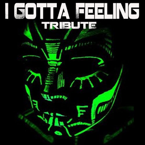 I Gotta Feeling (Black Eyed Peas Tribute) Dance Music