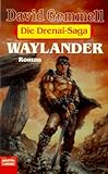 drainagevlies  Die Drenai-Saga / Waylander: Die Drenai-Saga, Bd. 3 (Fantasy. Bastei Lübbe Taschenbücher)