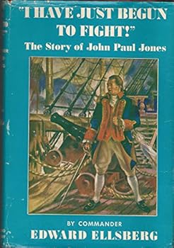 "They Have Just Begun to fight": The Story of John Paul Jones