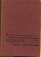 HORACE ODES AND EPODES. Edited, With Introduction and Notes by Paul Shorey. Revised by Paul Shorey and Gordon J. Laing. B004YQ87GK Book Cover