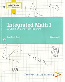 Unknown Binding Carnegie Learning, Integrated Math I, Student Text, Volume 2 Book