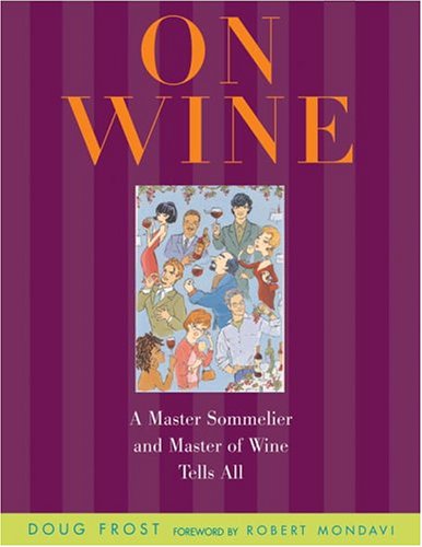 On Wine: A Master Sommelier and Master of Wine Tells All