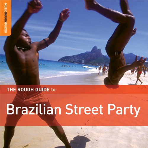 The Rough Guide To Brazilian Street Party [Audio CD] Martinho da Vila; MC Marcinho; Jacinto Silva; Ivo Meirelles; Tim Maia; Trevor Walker; Raul de Barros; Karina Buhr; Seu Jorge; Gabriel Moura and Pedro Luis