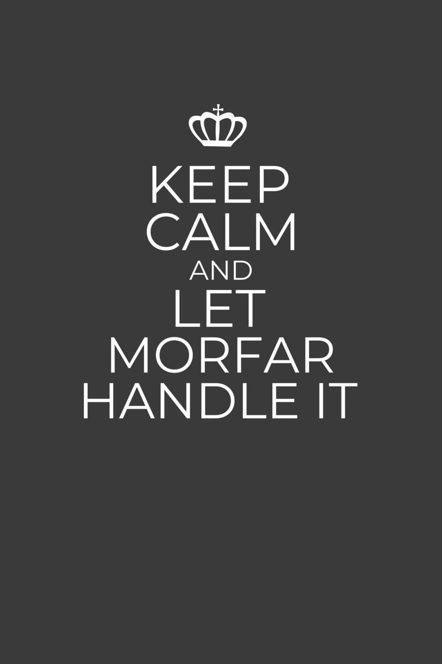 Keep Calm And Let Morfar Handle It: 6 x 9 Notebook for a Beloved Swedish Grandpa