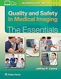 Quality and Safety in Medical Imaging: The Essentials (Essentials Series)