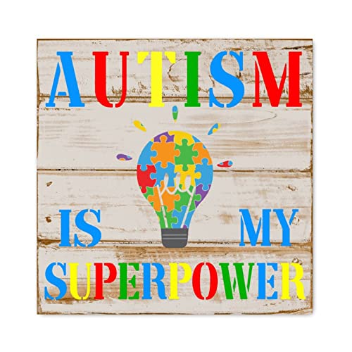 Autism Is My Superpower plaque bois célébrant l'autisme avec fierté