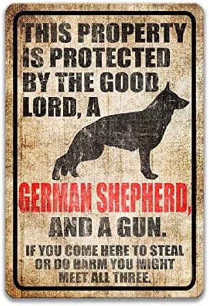 CCPARTON Metal Sign This Property Is Protected By The Good Lord, A German Shepherd And A Gun Signs Warning Sign Caution Aluminum Tin Sign Traffic Road Sign Safety Sign for Home Cafe Bar 8x12 Inches