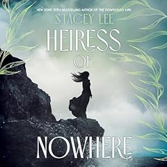 Heiress of Nowhere Audiolibro Por Stacey Lee arte de portada
