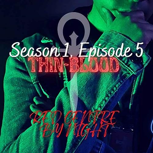 Thin-Blood - Vampire: The Masquerade - Red Centre by Night Season 1, Episode 5 [Camarilla]