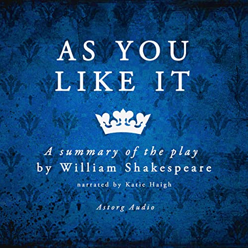 Audiobook: As You Like It by Shakespeare, a Summary of the Play by William Shakespeare episode artwork