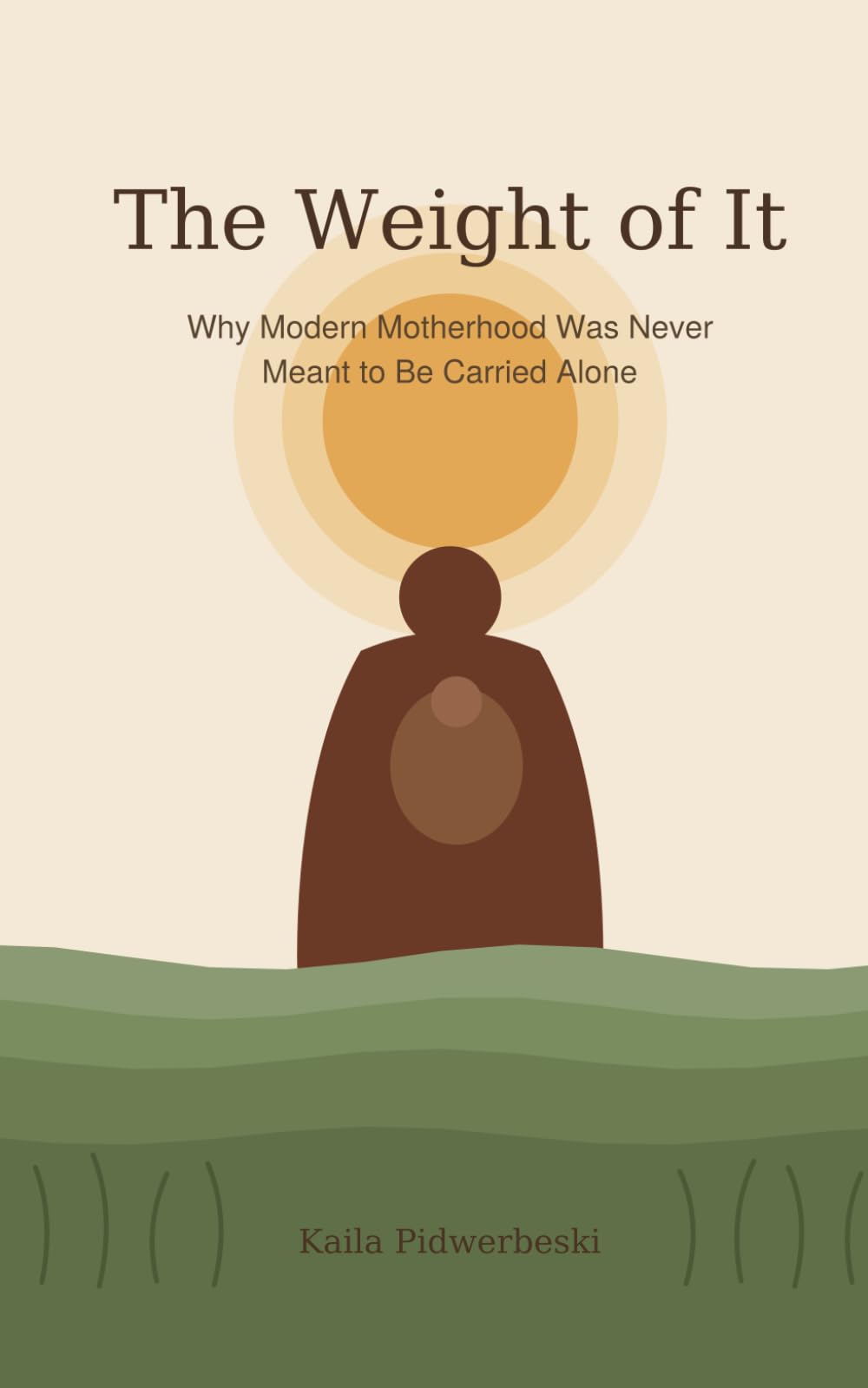 The Weight of It: Why Modern Motherhood Was Never Meant to Be Carried Alone