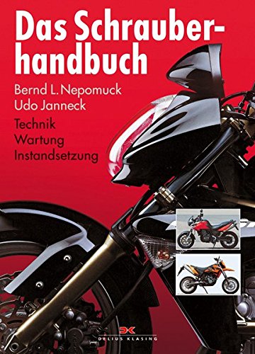 Das Schrauberhandbuch: Technik - Wartung - Instandsetzung Das Schrauberhandbuch: Technik - Wartung - Instandsetzung
