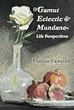  Gamut Eclectic & Mundane Life Perpectives