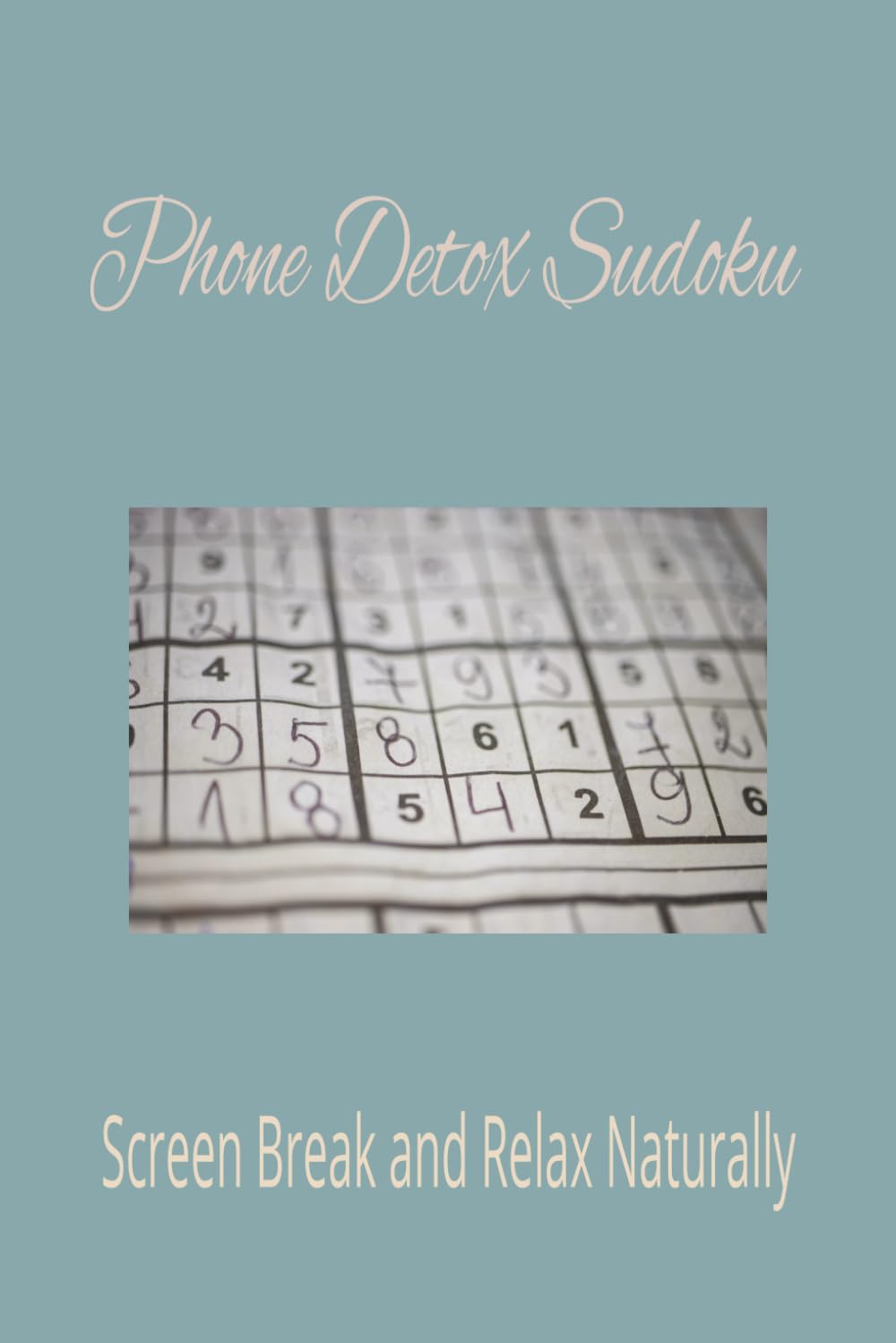 Phone Detox Sudoku: Reduce Screen Time One Puzzle at a Time