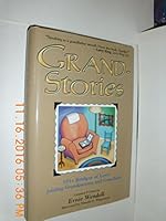 Grand-Stories: 101+ Bridges of Love Joining Grandparents and Grandkids 1878878581 Book Cover
