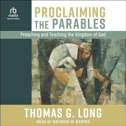 Proclaiming the Parables by Thomas G. Long episode artwork