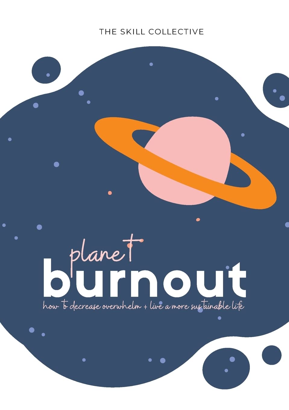 Planet Burnout: How to decrease overwhelm and live a more sustainable life