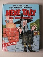 Die Abenteuer der kleinen dummen Hexe Tilly und ihrer Freunde 3821211415 Book Cover