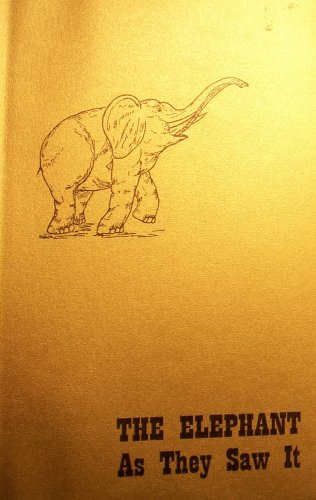 The Elephant as They Saw it: a Collection of Contemporary Pictures and ...