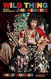 Wild Thing: The short, spellbinding life of Jimi Hendrix (English Edition) - Philip Norman 