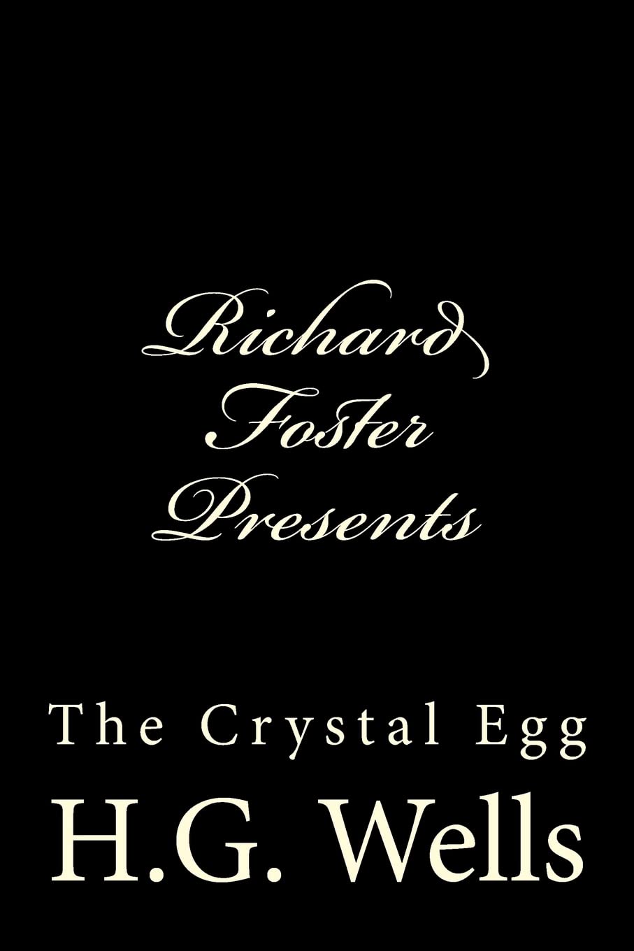 Richard Foster Presents "The Crystal Egg"