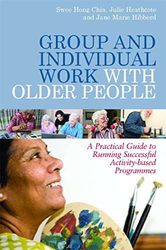 Group and Individual Work with Older People: A Practical Guide to Running Successful Activity-based Programmes image 2
