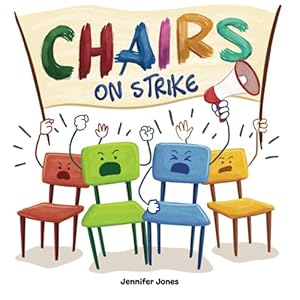 Chairs on Strike: A Funny, Rhyming,...
