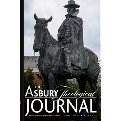 The Asbury Theological Journal Volume 54 1999 No. 1 & 2