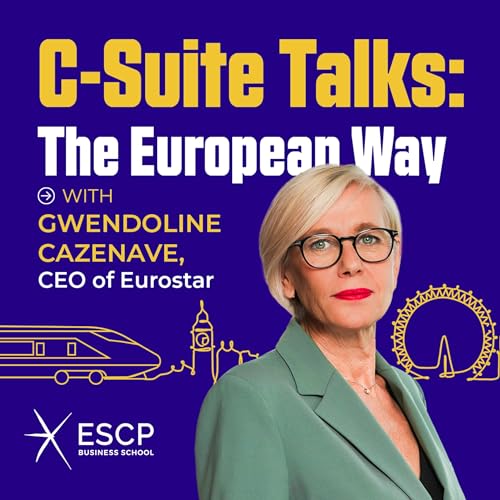 C-Suite Talks: The European Way feat. Eurostar CEO, Gwendoline Cazenave