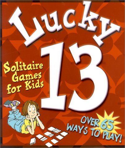 Lucky 13: Solitaire Games for      Hardcover – Bargain Price, March 1, 2001