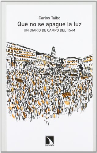 Que no se apague la luz: Un diario de campo del 15-M (Mayor)