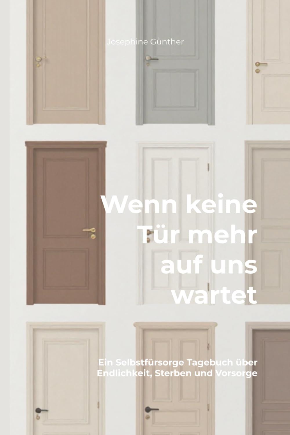 Wenn keine Tür mehr auf uns wartet: Ein Selbstfürsorge Tagebuch über Endlichkeit, Sterben und Vorsorge