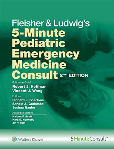 Fleisher & Ludwig's 5-Minute Pediatric Emergency Medicine Consult Fleisher & Ludwig's 5-Minute Pediatric Emergency Medicine Consult