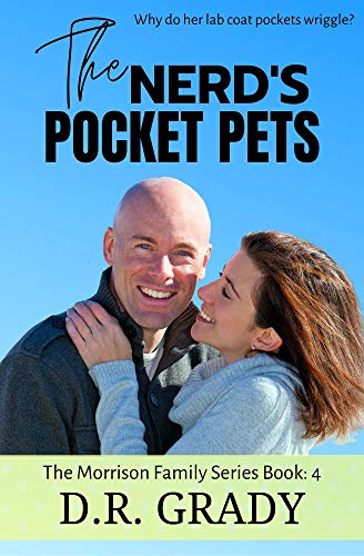 The Nerd's Pocket Pets: Clean contemporary romance, with heartwarming nerds. (The Morrison Family Book 4)