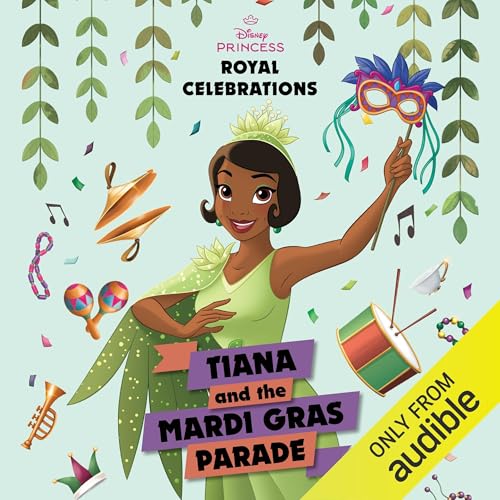 Royal Celebrations: Tiana and the Mardi Gras Parade cover art