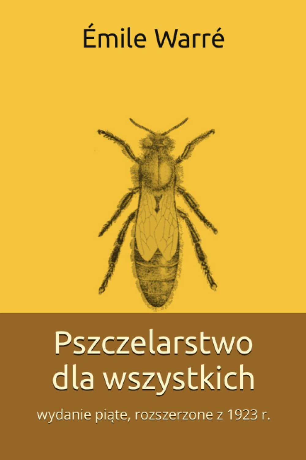 Pszczelarstwo dla wszystkich: wydanie piąte, rozszerzone z 1923 r.