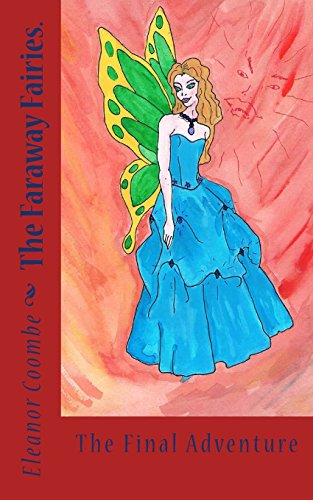 The Faraway Fairies.: The Final Adventure