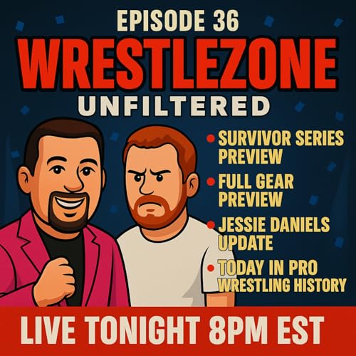 Episode 34: WrestleZone Unfiltered Ep. 36 | Survivor Series & Full Gear Preview + Jessie Daniels Update