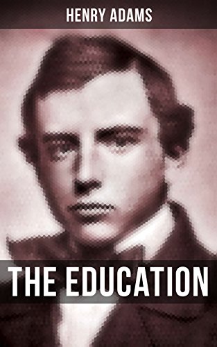  THE EDUCATION OF HENRY ADAMS (English Edition) Livre PDF Gratuit