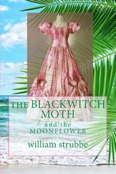 Paperback The Blackwitch Moth and the Moonflower Book