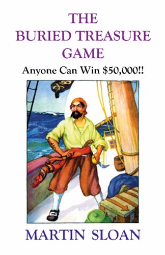 The Buried Treasure Game: Anyone Can Win $50,000!! 0974643416 Book Cover