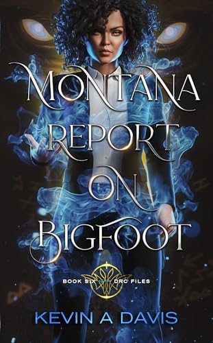 Montana Report on Bigfoot: Book Six of the DRC Files
