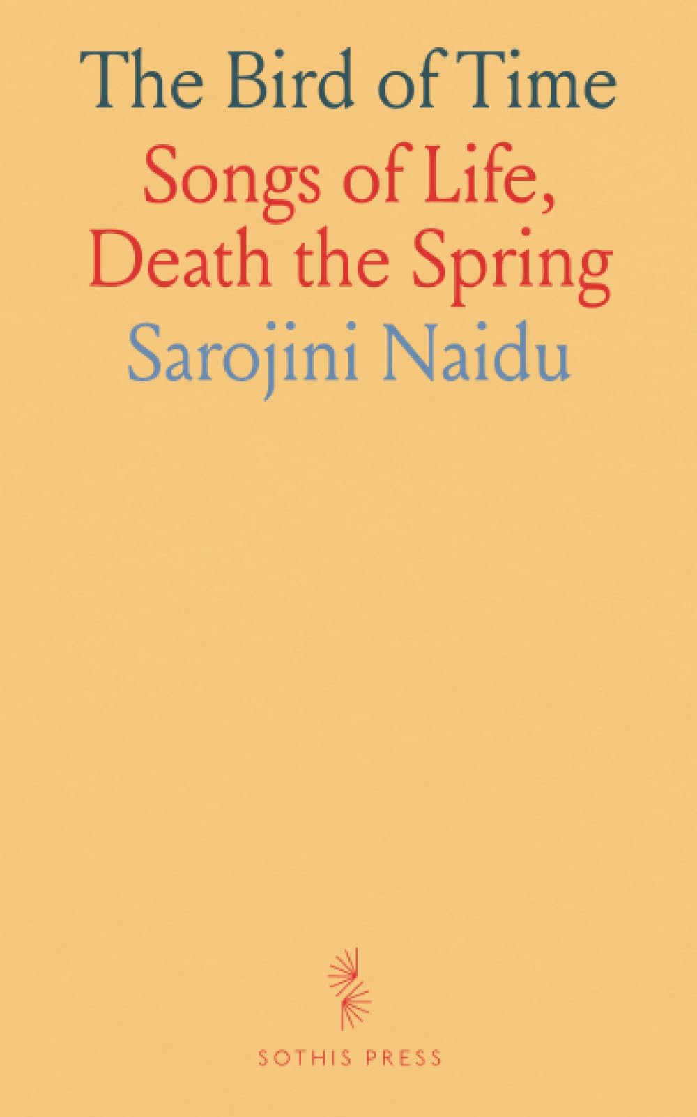 The Bird of Time: Songs of Life, Death the Spring